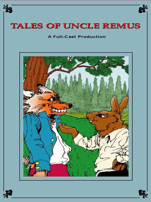 Title details for Tales of Uncle Remus by Listen & Live Audio, Inc. - Available